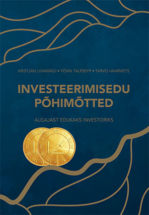Investeerimisedu põhimõtted - Kristjan Liivamägi, Tõnn Talpsepp, Tarvo Vaarmets